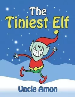 The Tiniest Elf : Christmas Stories, Christmas Jokes, Gam...