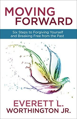 Libro: Moving Forward: Six Steps To Forgiving Yourself And