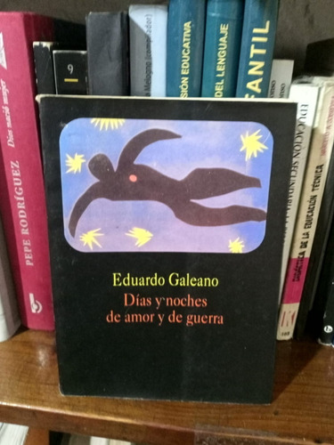 Dias Y Noches De Amor Y De Sombras--eduardo Galeano