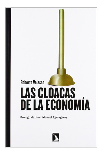 Las Cloacas De La Economía, De Roberto Velasco. Editorial Catarata, Tapa Blanda En Español, 2012