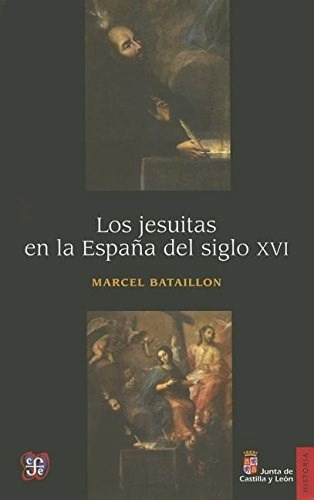 Los Jesuitas En La España Del Siglo Xvi, De Bataillon. Editorial Fondo De Cultura Económica, Tapa Blanda En Español