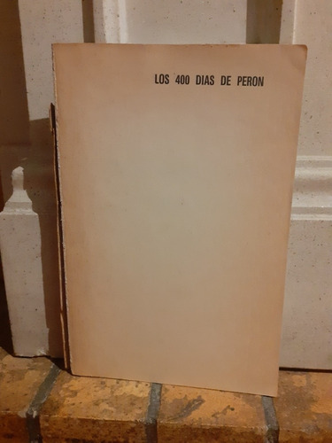 Los 400 Días De Perón - Terragno