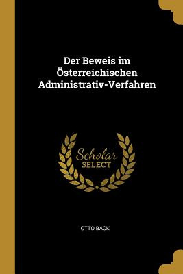 Libro Der Beweis Im Ãsterreichischen Administrativ-verfa...