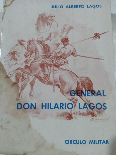 General Don Hilario Lagos: Julio Alberto Lagos (Usado)