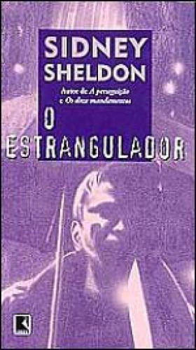 O Estrangulador, De Sheldon, Sidney. Editora Record, Capa Mole, Edição 24ª Edição - 1995 Em Português