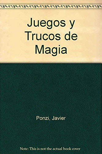 Libro Juegos Y Trucos De Magia De Javier Ponzi Ed: 4