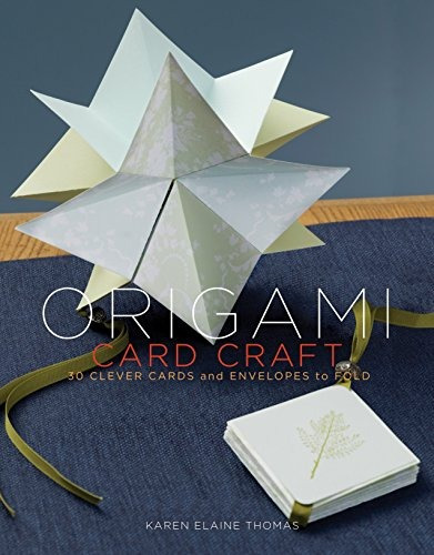 Origami Card Craft 30 Clever Cards And Envelopes To Fold