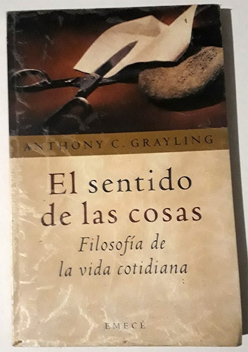 Libro De Anthony C. Grayling : El Sentido De Las Cosas