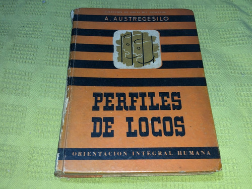 Perfiles De Locos - A. Austregesilo - Integral Humana