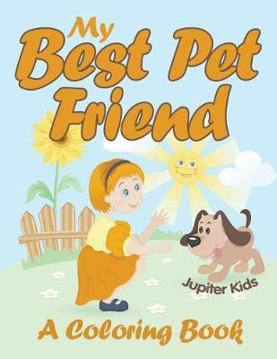 Libro My Best Pet Friend (a Coloring Book) - Jupiter Kids