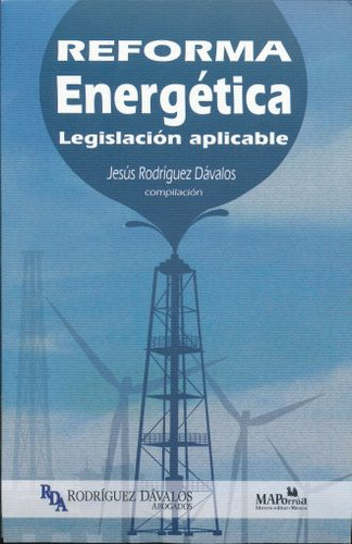 Reforma Energetica. Legislacion Aplicable (incluye Cd), De Rodriguez Davalos, Jesus. Editorial Miguel Angel Porrua, Tapa Blanda, Edición 1.0 En Español, 2014