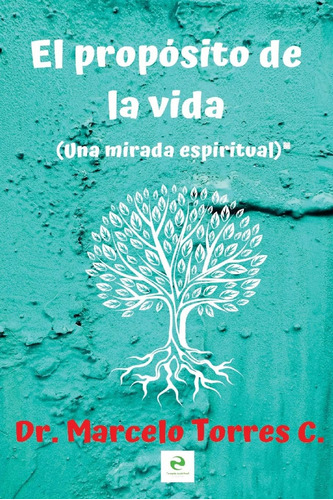 Libro: El Propósito Vida: Una Mirada Espiritual (spani