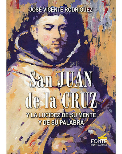 San Juan De La Cruz, De Rodriguez Rodriguez, Jose Vicente. Editorial Monte Carmelo, Tapa Blanda En Español