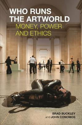 Libro Who Runs The Artworld : Money, Power And Ethics - B...