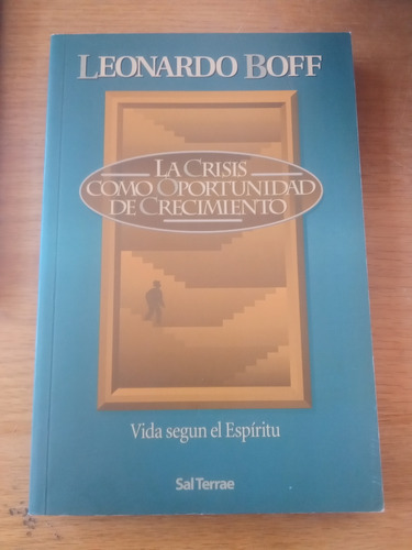 La Crisis Como Oportunidad De Crecimiento - Leonardo Boff