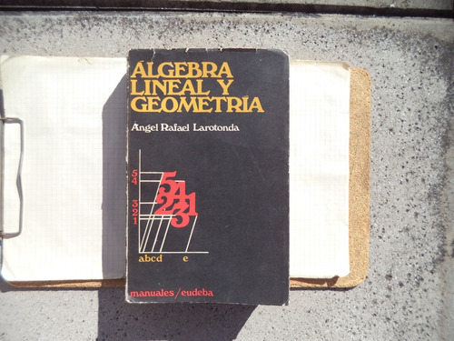 Algebra Lineal Y Geometria - Larotonda - Eudeba
