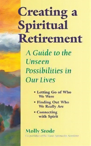 Creating A Spiritual Retirement, De Molly Srode. Editorial Skylight Paths Publishing, Tapa Dura En Inglés