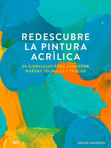 Redescubre La Pintura Acrilica - Denise Harrison