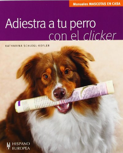 Libro Adiestra A Tu Perro Con El Clicker De Schlegl Kofler K