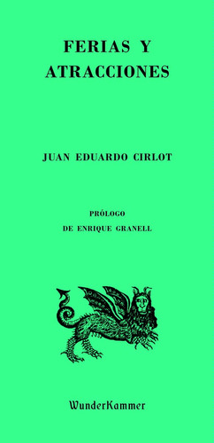 Ferias Y Atracciones, De Cirlot, Juan Eduardo. Editorial Wunderkammer, Tapa Blanda En Español