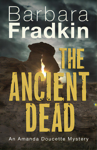 The Ancient Dead: An Amanda Doucette Mystery, De Fradkin, Barbara. Editorial Dundurn Pr Ltd, Tapa Blanda En Inglés