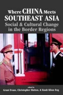 Where China Meets Southeast Asia - Christopher M. Hutton