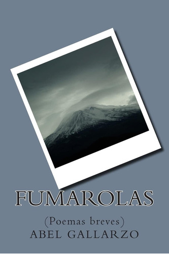 Libro:  Fumarolas: (poemas Breves) (spanish Edition)