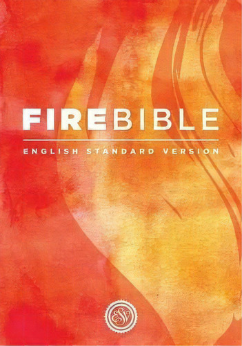 Fire Bible : English Standard Version, De Donald C. Stamps. Editorial Hendrickson Publishers Inc En Inglés
