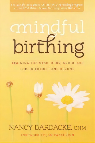 Mindful Birthing, De Nancy Bardacke. Editorial Gardners En Inglés