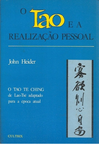 Livro - O Tao E A Realização Pessoal - John Heider