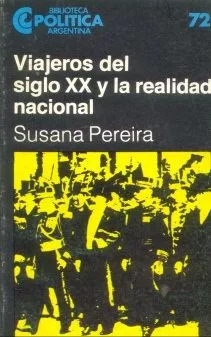 Susana Pereira: Viajeros Del Siglo Xx Y La Realidad Nacional