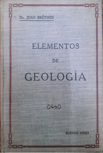 6435 Elementos De Geología - Bréthes, Dr. Juan