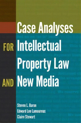 Case Analyses For Intellectual Property Law And New Media, De Steven L. Baron. Editorial Peter Lang Publishing Inc, Tapa Blanda En Inglés