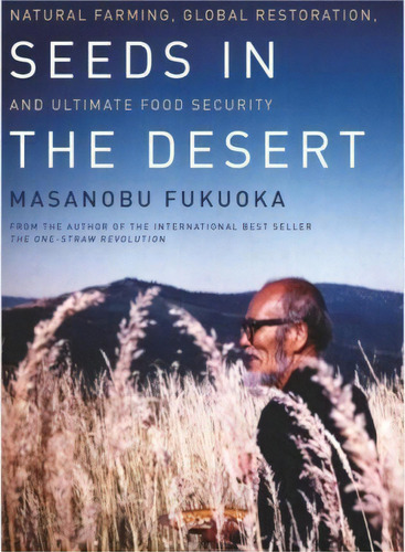 Sowing Seeds In The Desert, De Masanobu Fukuoka. Editorial Gardners En Inglés