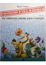 Comprar Livro Proibido Para Maiores: As Melhores Piadas Para Crianças - Paulo Tadeu [2007]