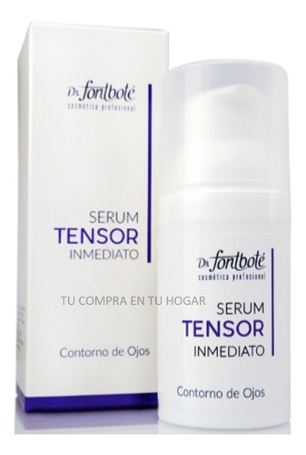 Serum Tensor Antiarrugas Lifting Contorno Inmediato Fontbote