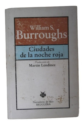 Ciudades De La Noche Roja William S. Burroughs Bruguera 