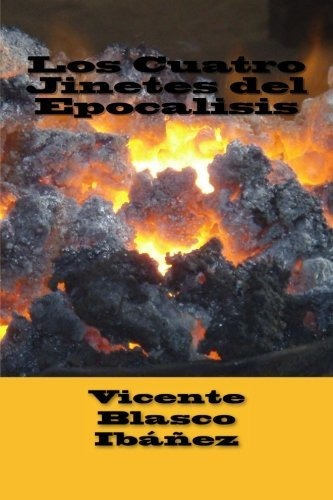 Libro : Los Cuatro Jinetes Del Epocalisis - Blasco Ibanez,.