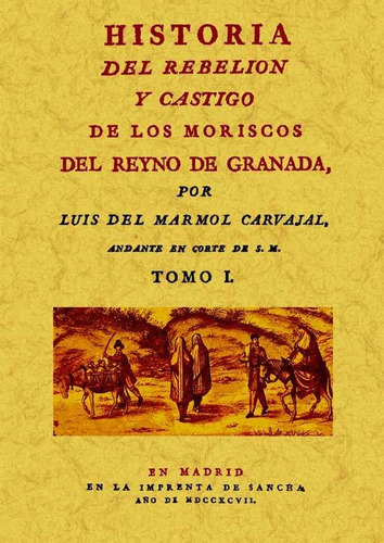 Libro Historia Del Rebeliã³n Y Castigo De Los Moriscos De...