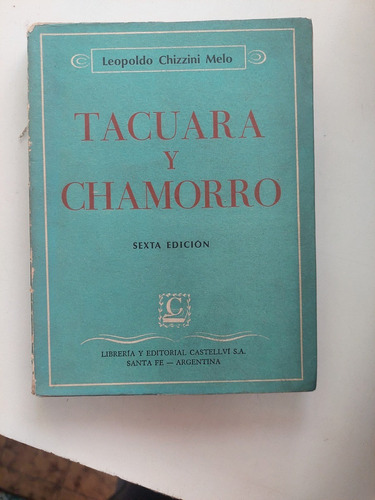Tacuara Y Chamorro - Leopoldo Chizzini Melo 