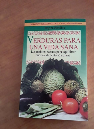 Verduras Para Una Vida Sana - Regina Richling - Robin Book
