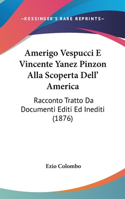 Libro Amerigo Vespucci E Vincente Yanez Pinzon Alla Scope...