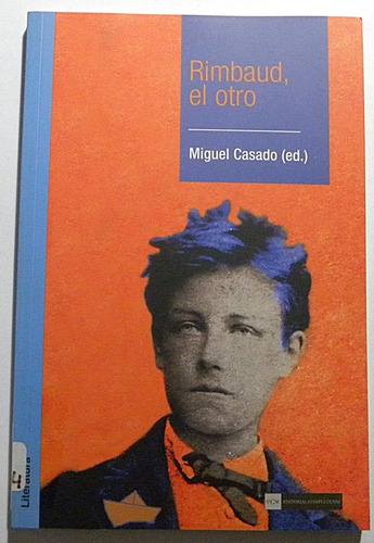 Rimbaud, El Otro - Miguel Casado (editor)