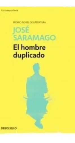 El Hombre Duplicado José Saramago  (enviamos)