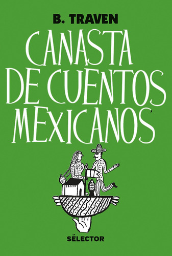 Canasta De Cuentos Mexicanos, De Traven, Traven.