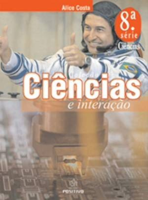 Ciências E Interação - 9º Ano ( 8ª Série ) - 1ª Ed. 2