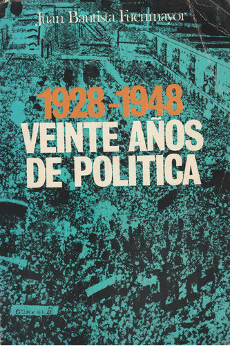 1928-1948 Veinte Años De Politica Juan B Fuenmayor 