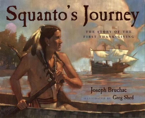 Squanto's Journey, De Joseph Bruchac. Editorial Voyager Books,u.s. En Inglés