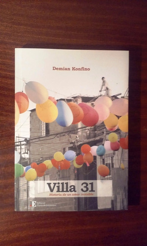 Villa 31 Historia De Un Amor Invisible Demian Konfino