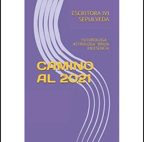 Libro: Camino Al 2021: Futurologa Astrologa- Bruja En